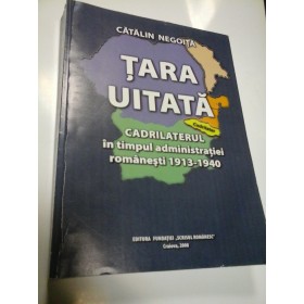 TARA UITATA - CADRILATERUL IN TIMPUL ADMINISTRATIEI ROMANESTI 1913-1940 - CATALIN NEGOITA